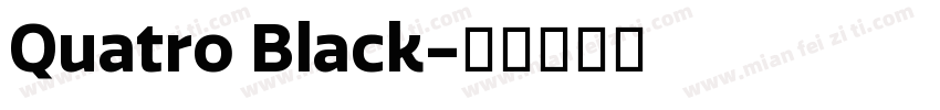 Quatro Black字体转换